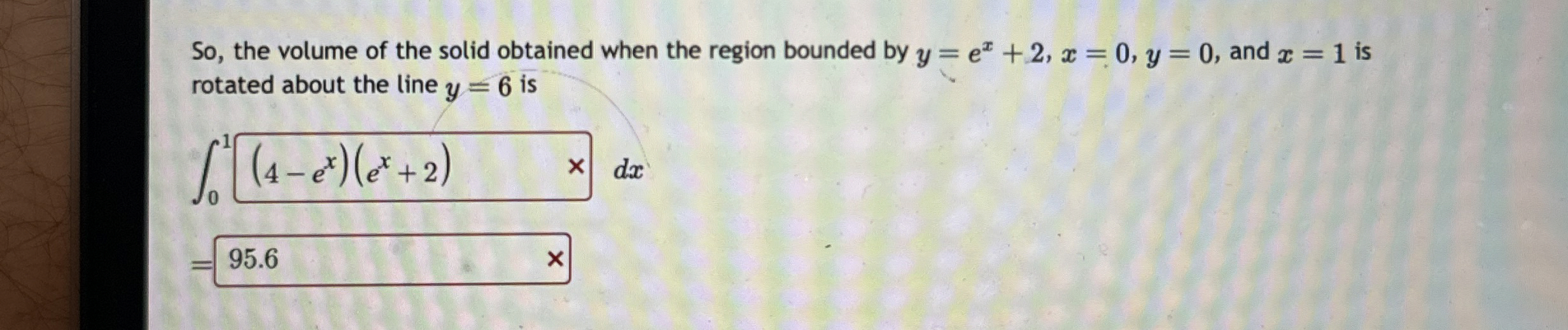 So , the volume of the solid obtained when the