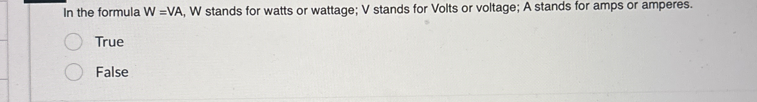 In the formula W = V A , W stands for watts or