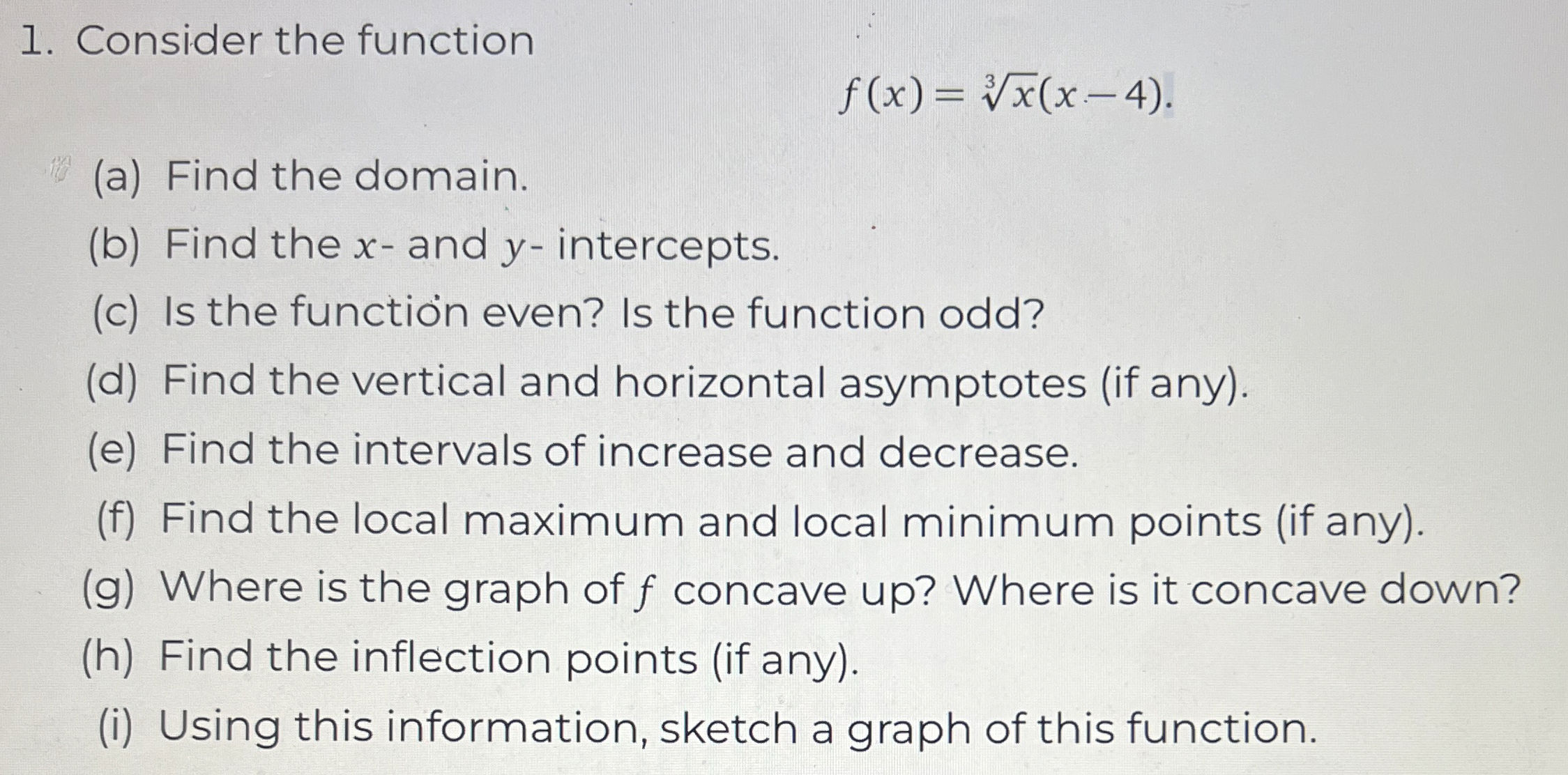 Consider the function f ( x ) = x 3 ( x - 4 ) . (