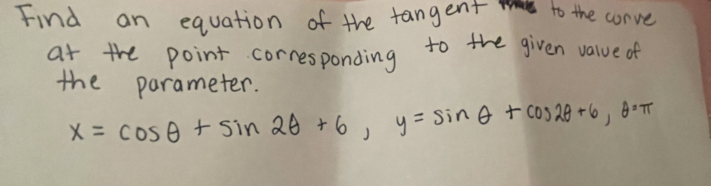 Find an equation of the tangent to the corve at