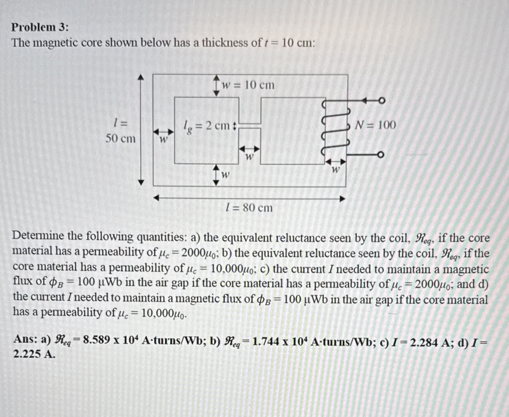 Problem 3 : The magnetic core shown below has a