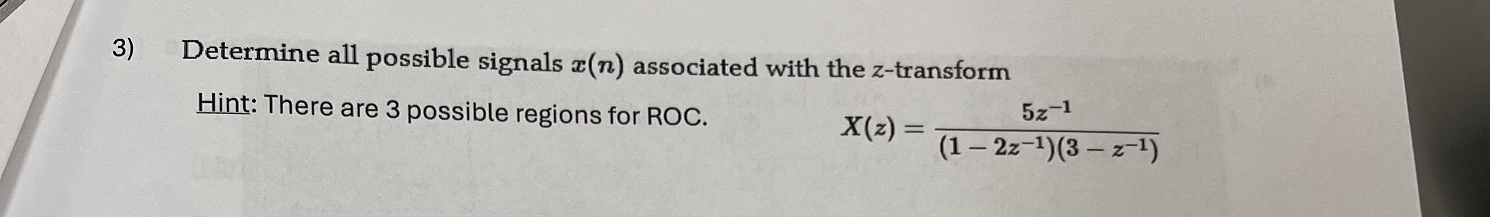 Determine all possible signals x ( n ) associated