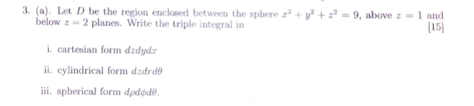 ( a ) . Let D be the region enclosed between the