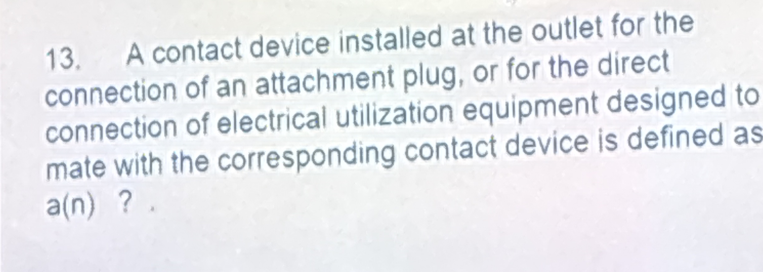 A contact device installed at the outlet for the
