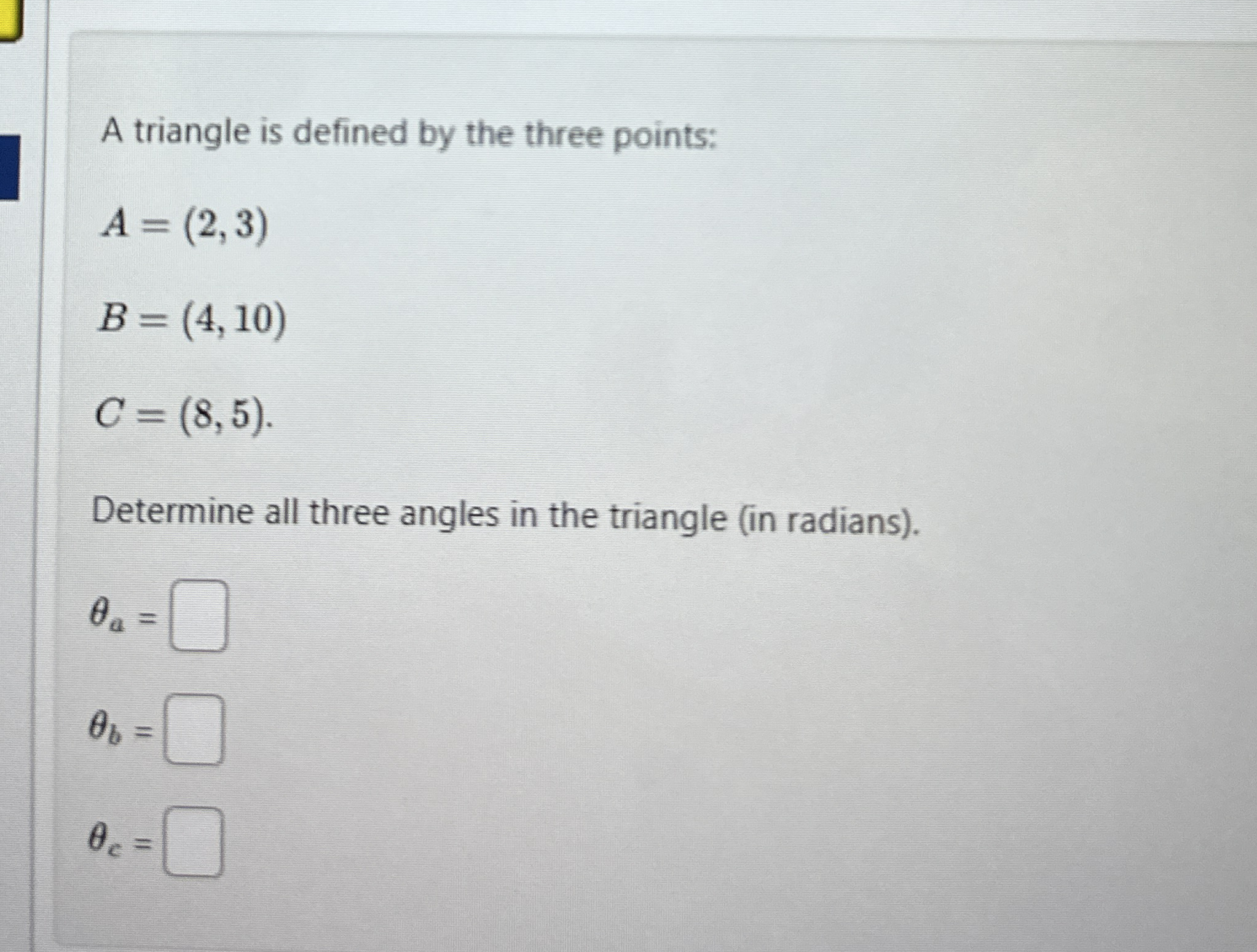 A triangle is defined by the three points: A = (
