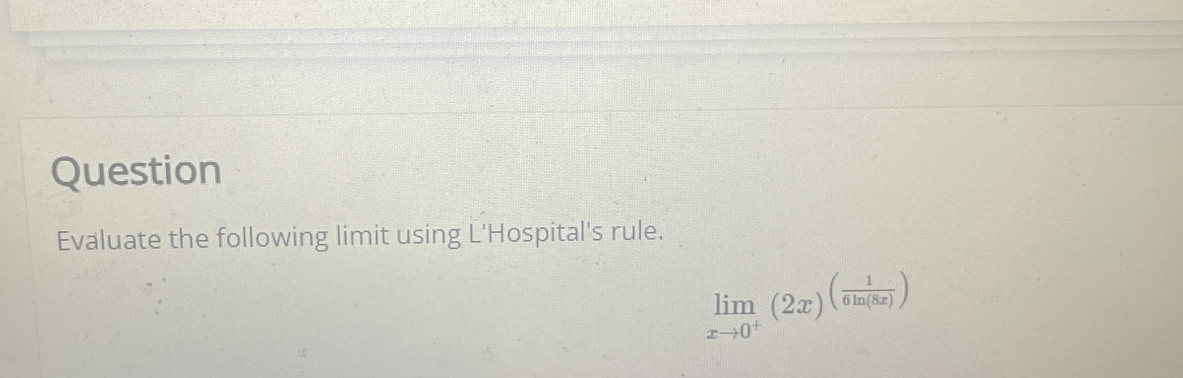 Question Evaluate the following limit using