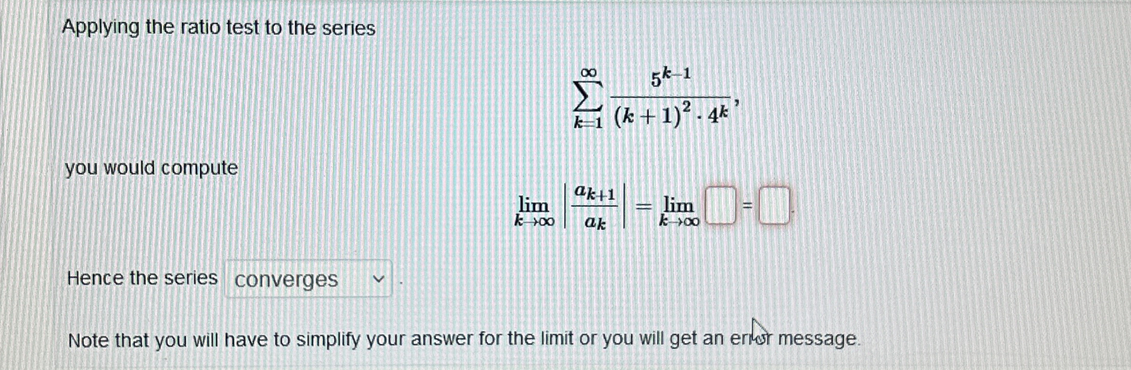Applying the ratio test to the series k = 1 5 k -