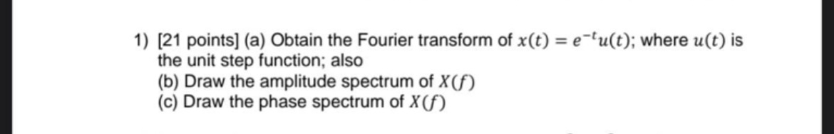[ 2 1 points ] ( a ) Obtain the Fourier transform