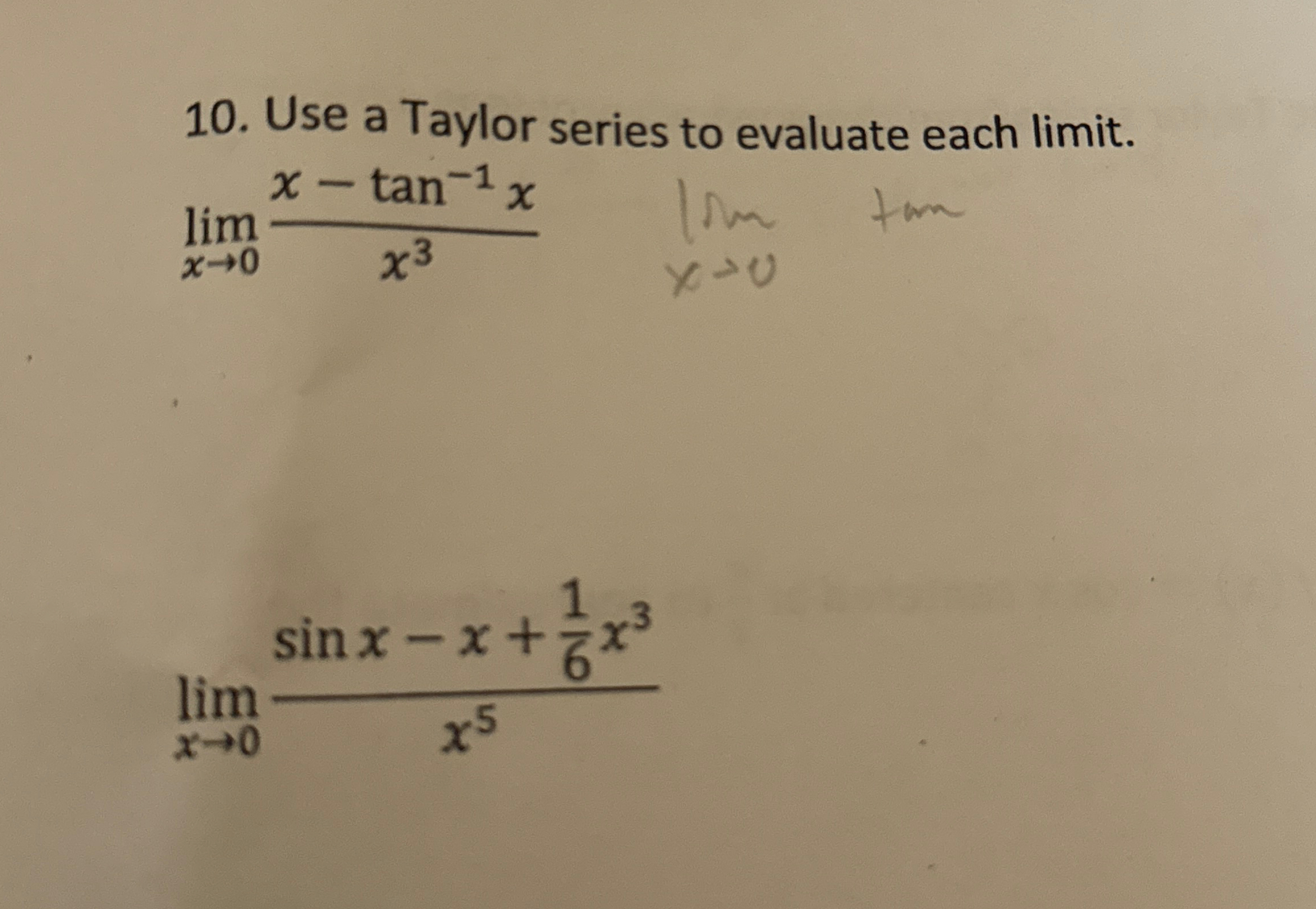 Use a Taylor series to evaluate each limit . lim