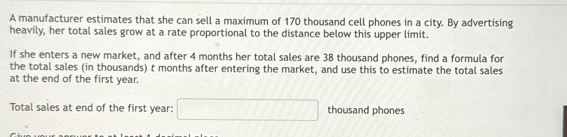 A manufacturer estimates that she can sell a