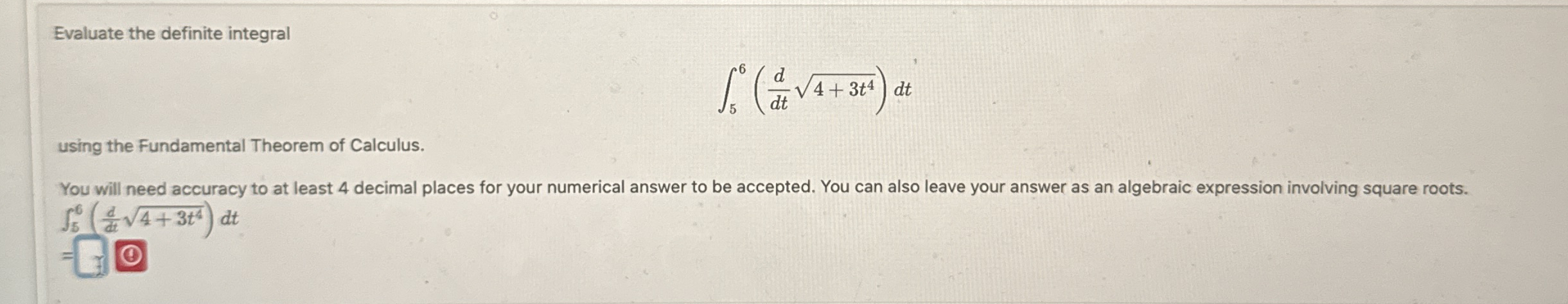 Evaluate the definite integral 5 6 ( d d t 4 + 3