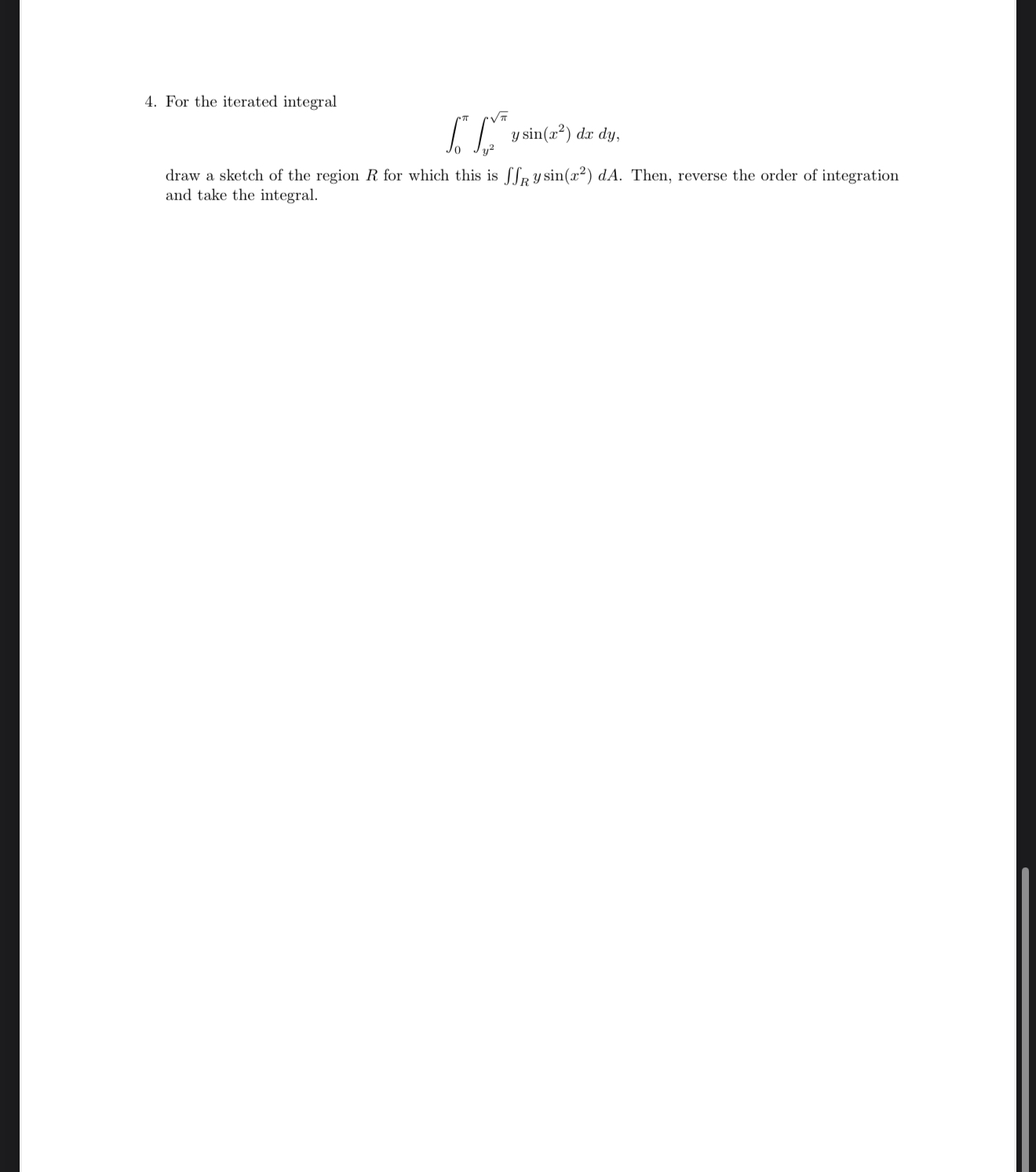 For the iterated integral 0 y 2 2 y s i n ( x 2 )