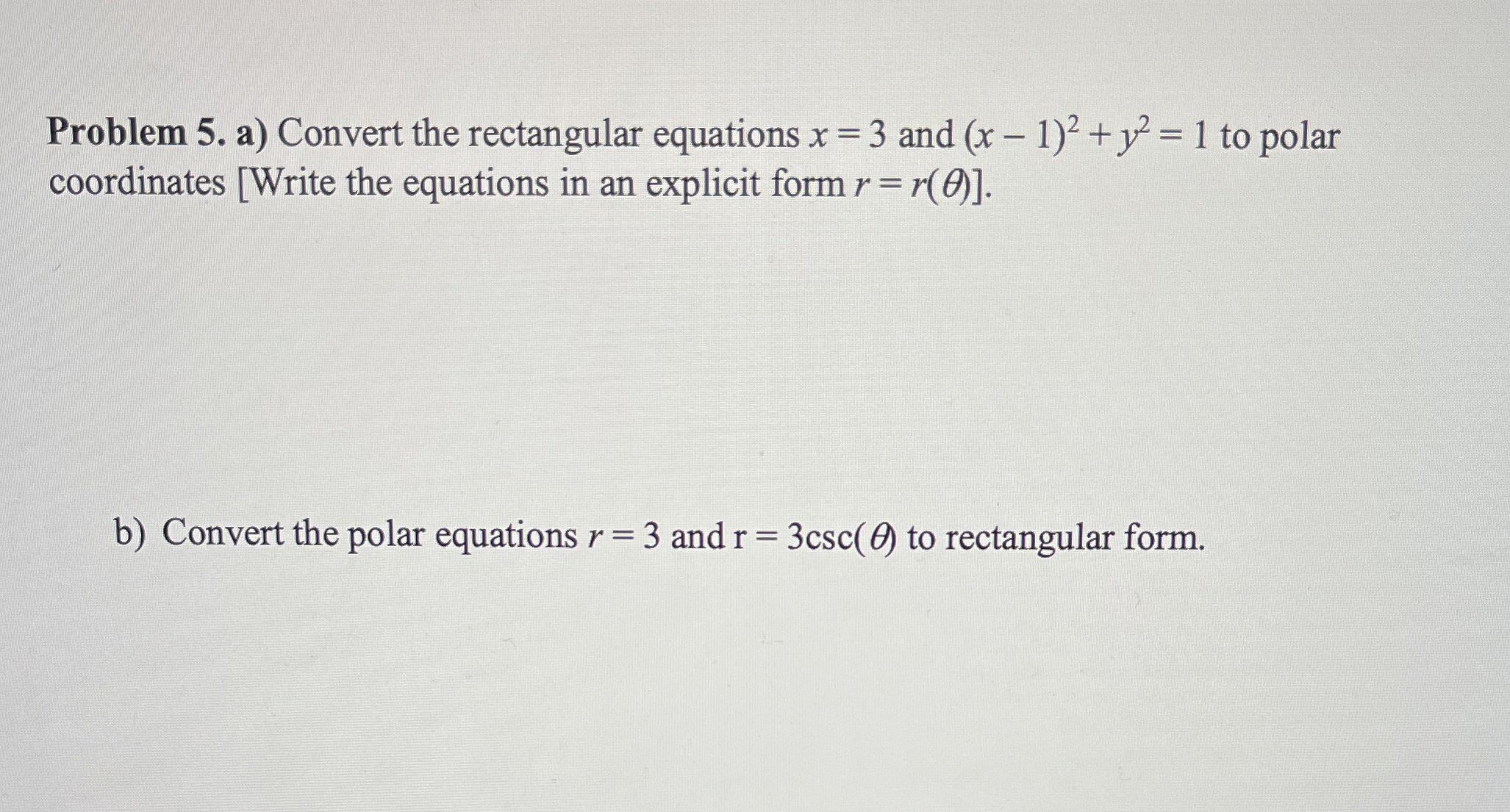 Problem 5 . a ) Convert the rectangular equations