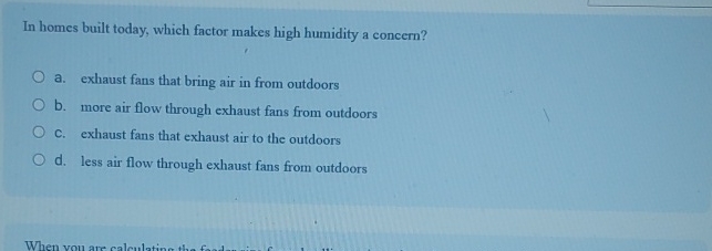 In homes built today, which factor makes high
