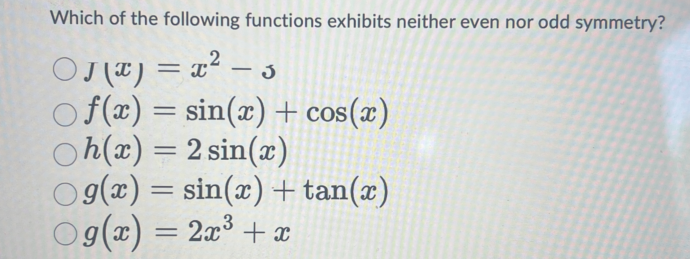 Which of the following functions exhibits neither