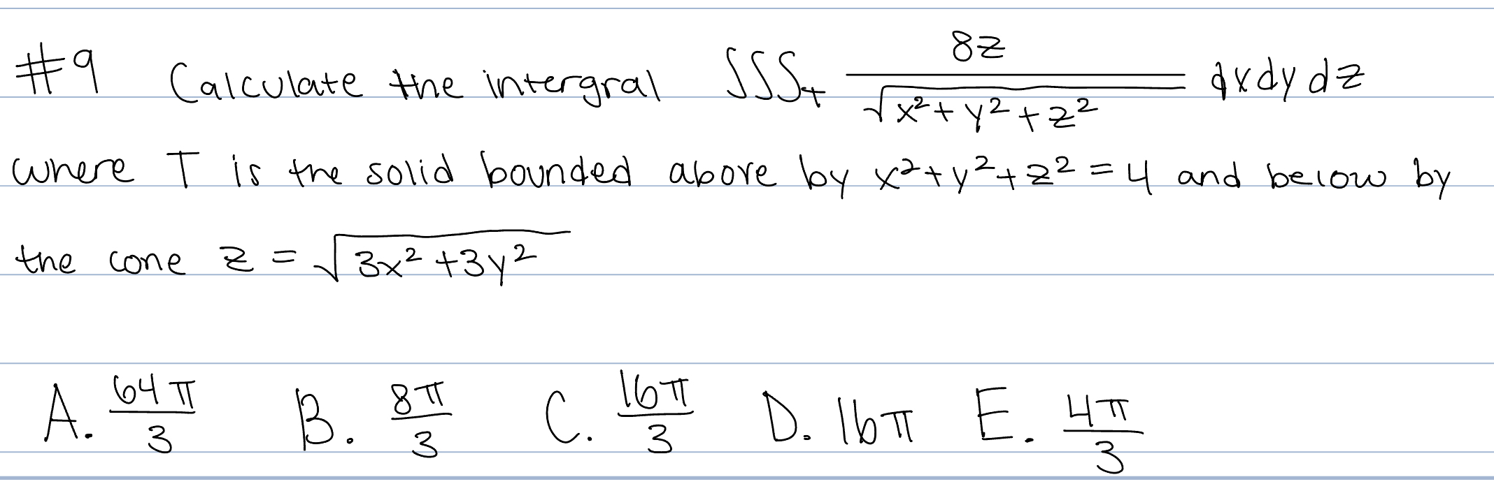 # 9 Calculate the intergral S T 8 z x 2 + y 2 + z