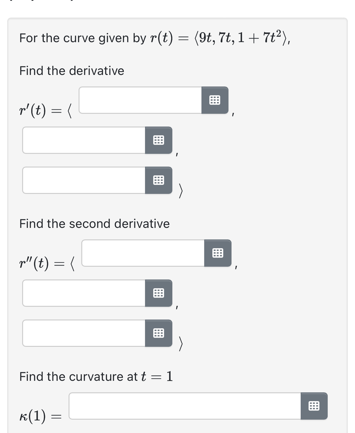For the curve given by r ( t ) = ( : 9 t , 7 t ,