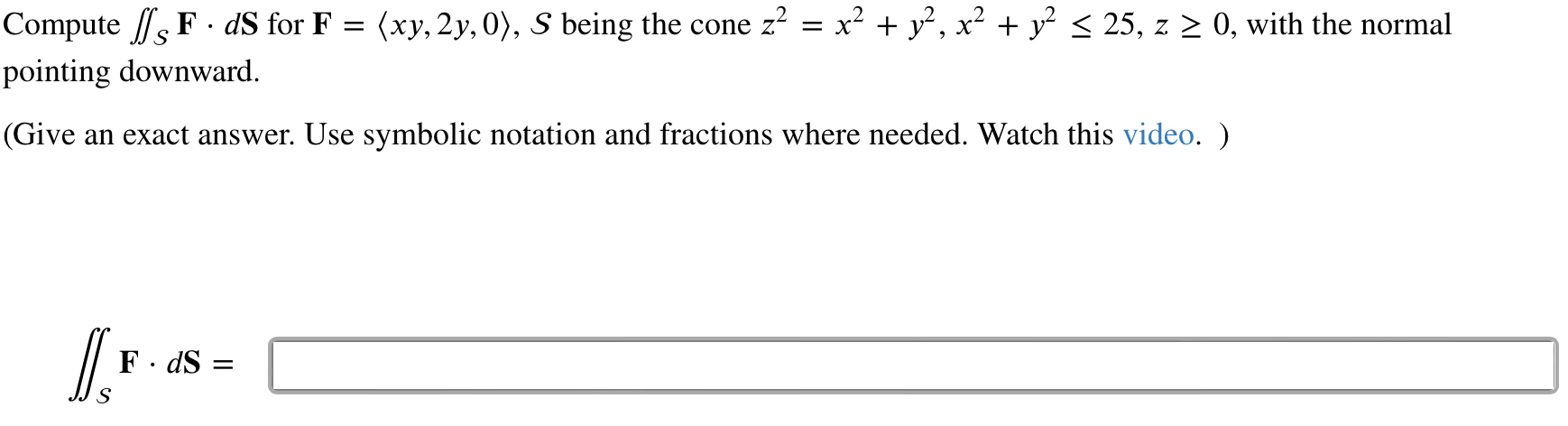 Compute S F * d S for F = ( : x y , 2 y , 0 : ) ,