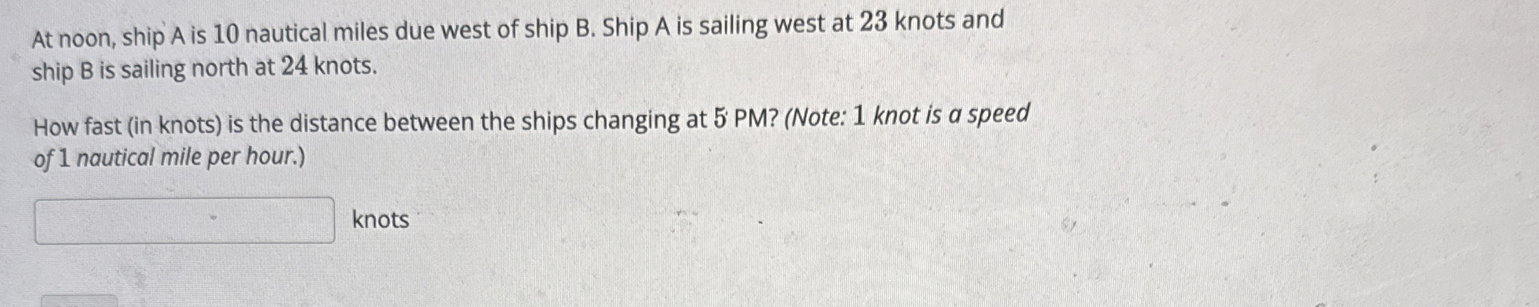 At noon, ship A is 1 0 nautical miles due west of