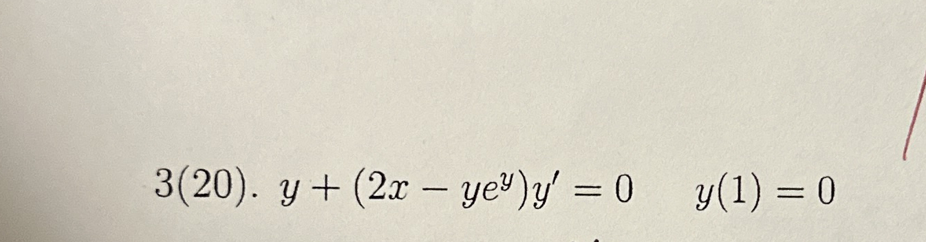 3 ( 2 0 ) . y + ( 2 x - y e y ) y ' = 0 , y ( 1 )