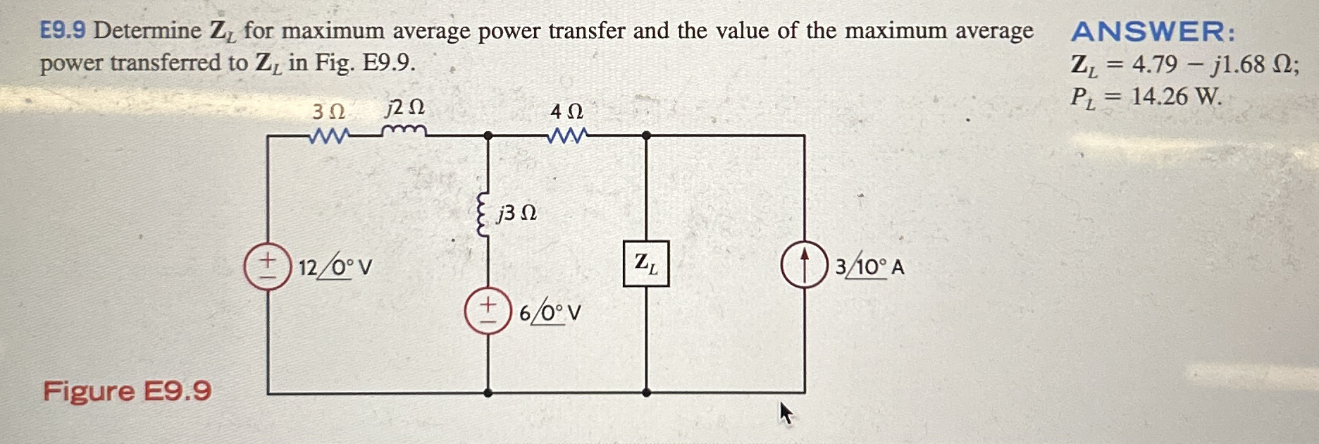 E 9 . 9 Determine Z L for maximum average power