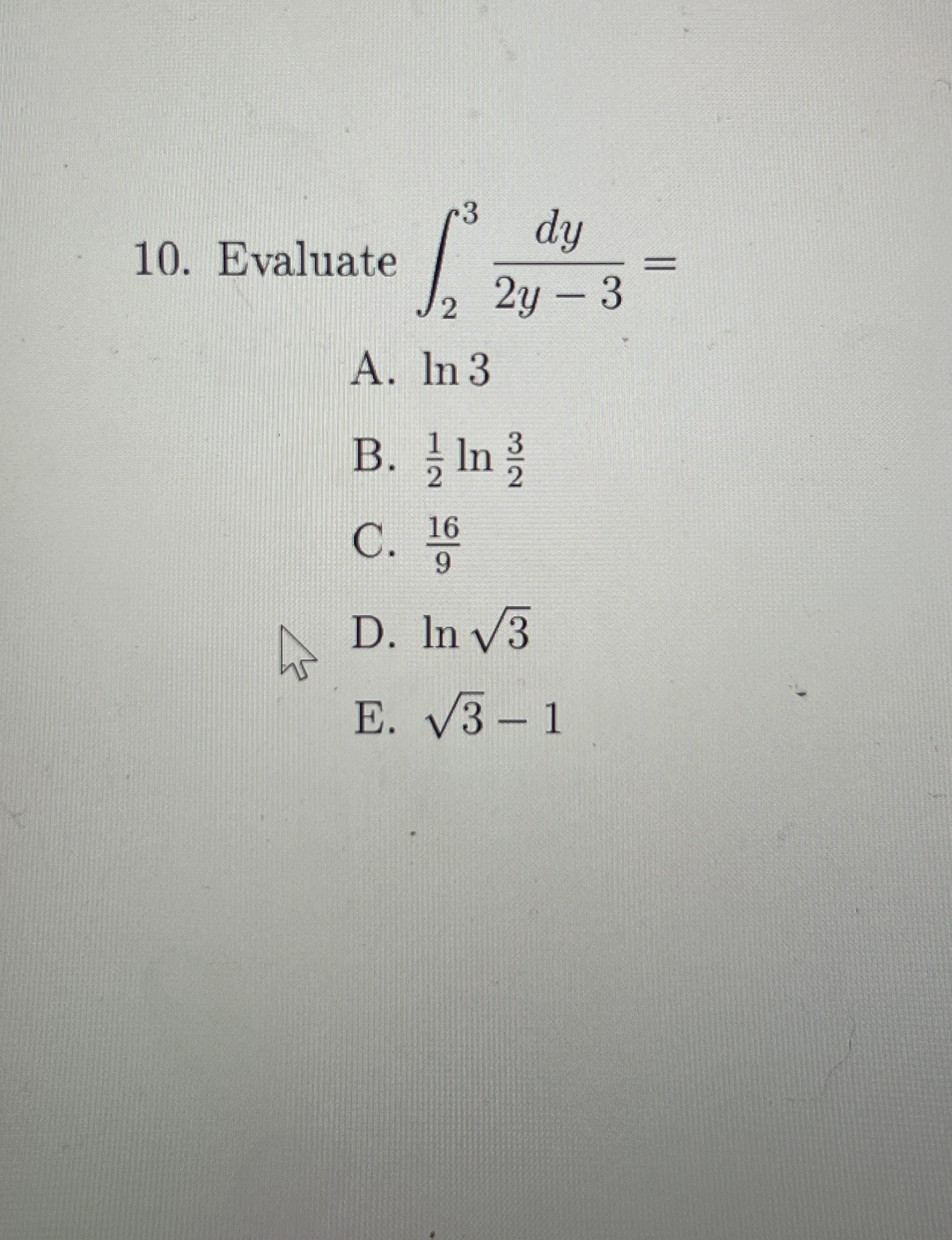 Evaluate 2 3 d y 2 y - 3 = A . l n 3 B . 1 2 l n