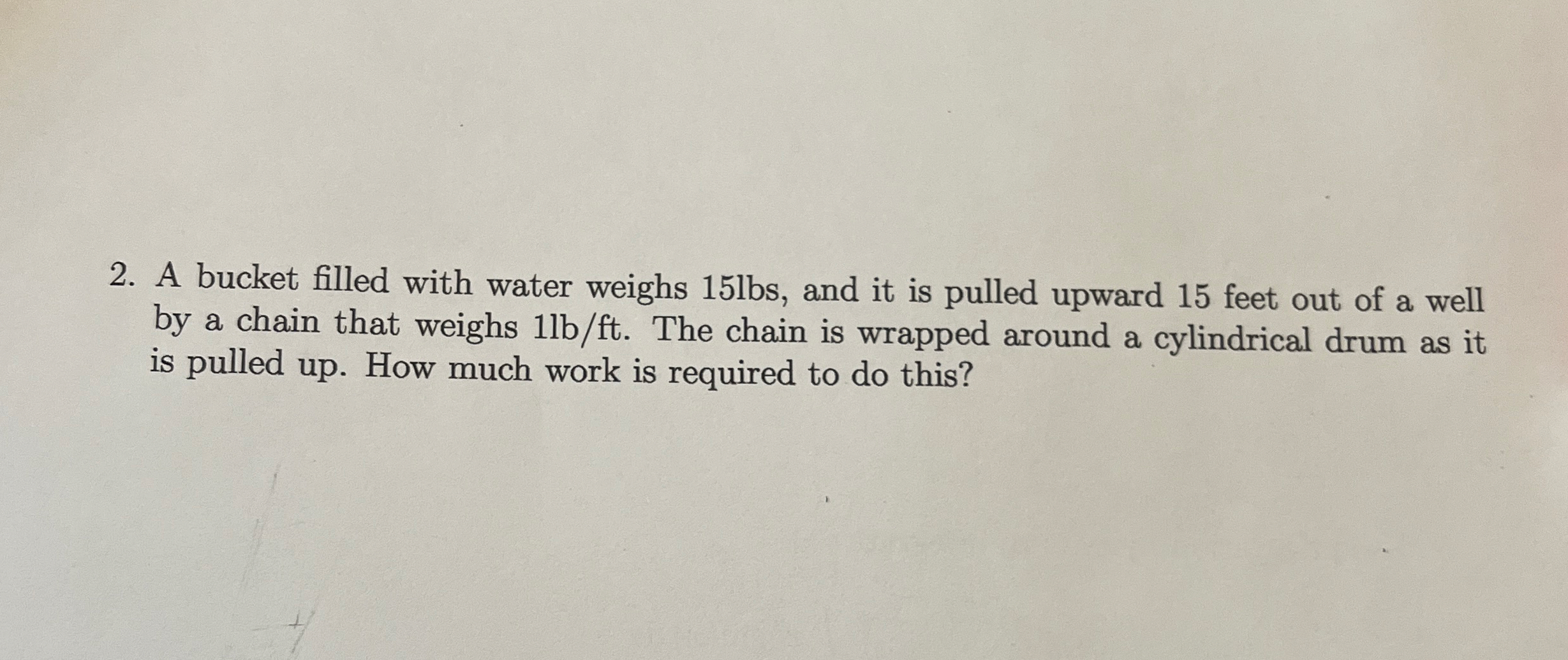 A bucket filled with water weighs 1 5 lbs , and
