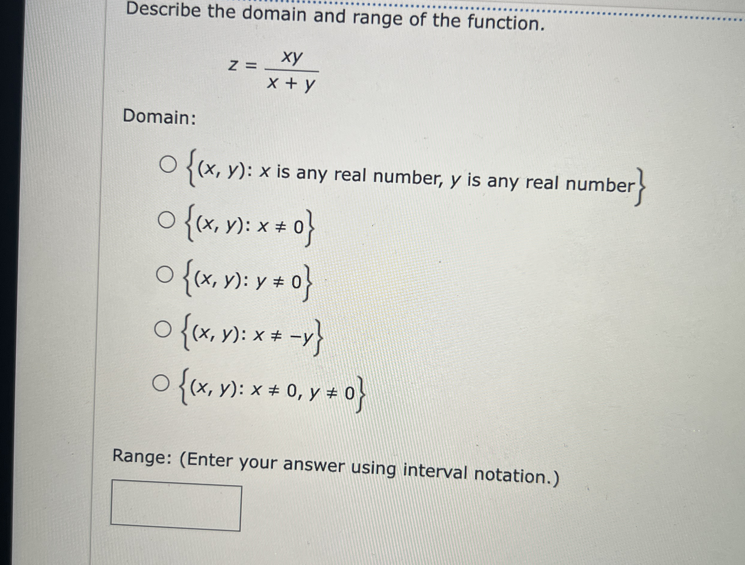 Describe the domain and range of the function. z