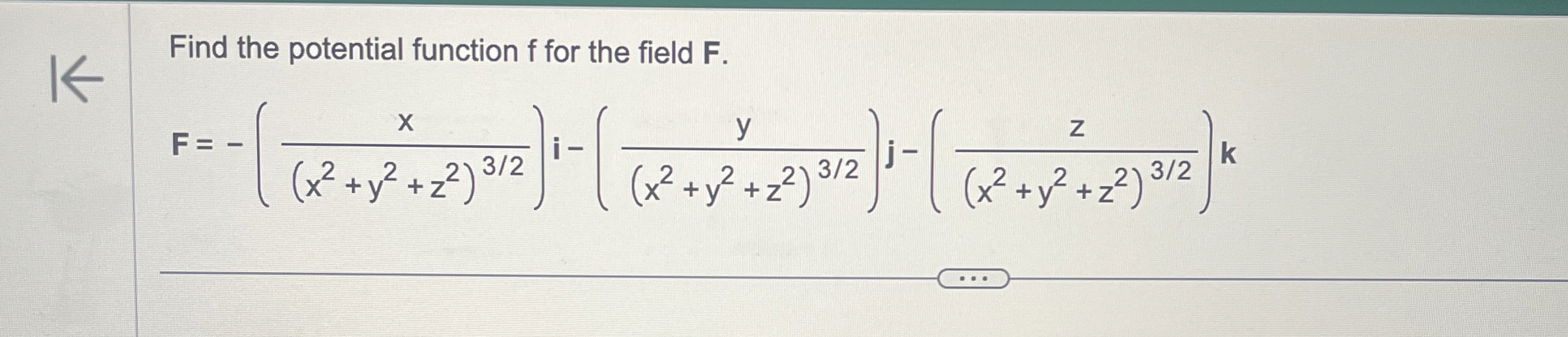 Find the potential function f for the field F . F