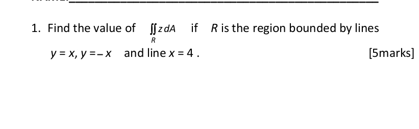 Find the value of R zdA if R is the region