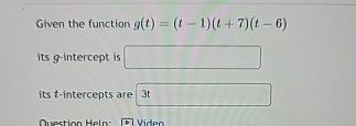 Given the function g ( t ) = ( t - 1 ) ( t + 7 )