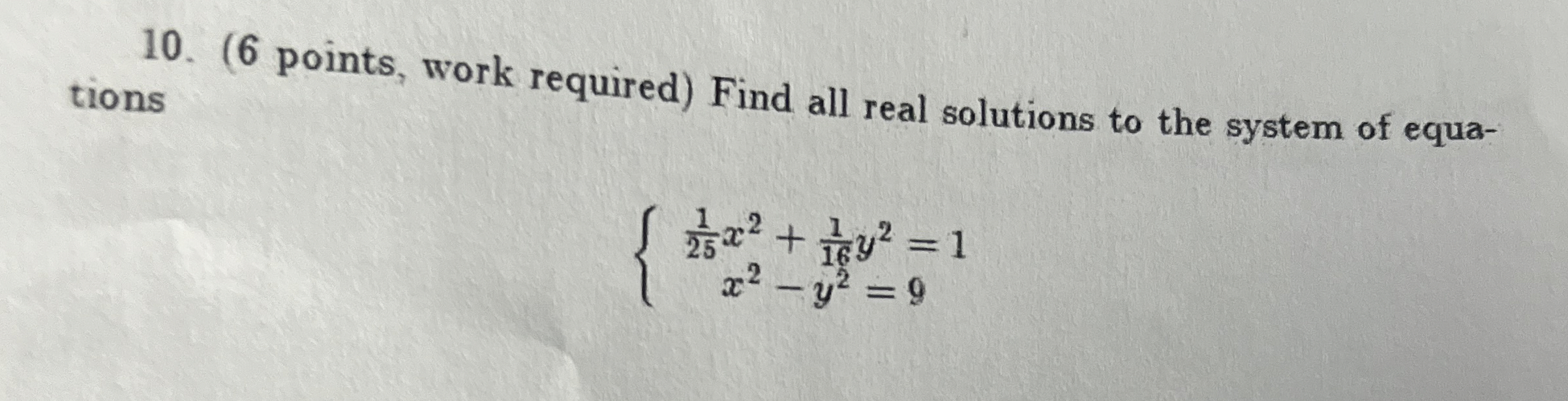 ( 6 points, work required ) Find all real