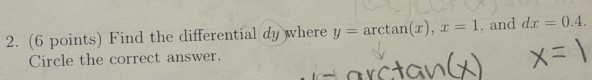 ( 6 points ) Find the differential d y where y =