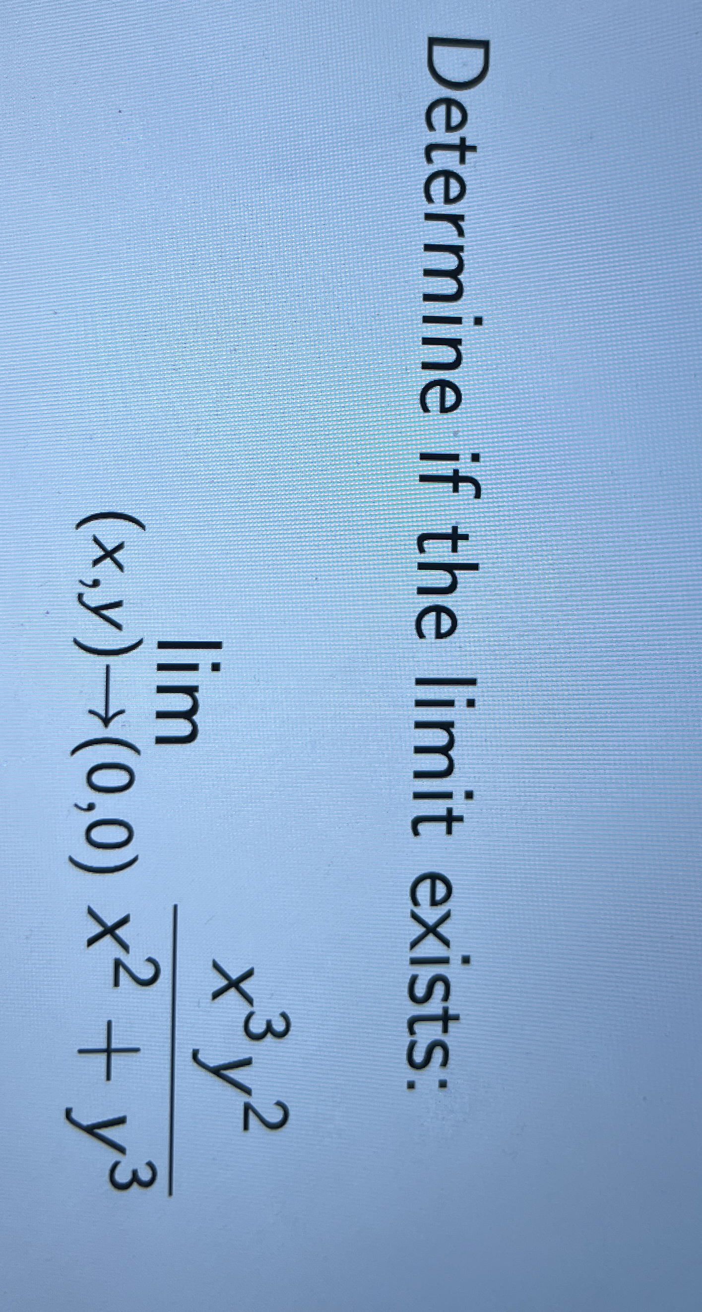 Determine if the limit exists: lim ( x , y ) ( 0