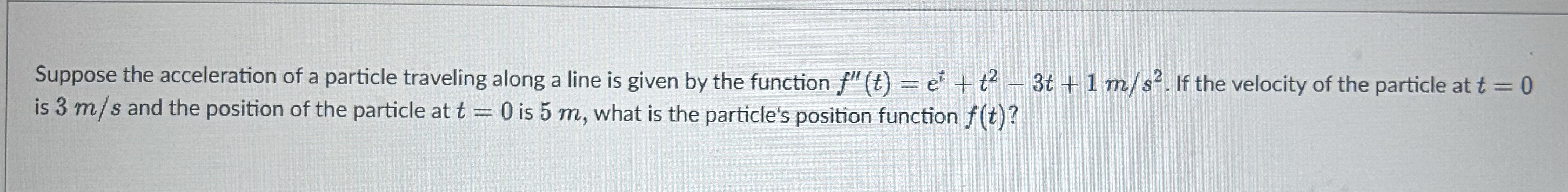 Suppose the acceleration of a particle traveling