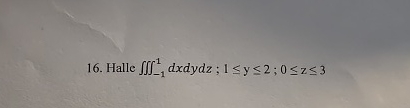Halle - 1 1 d x d y d z ; 1 y 2 ; 0 z 3