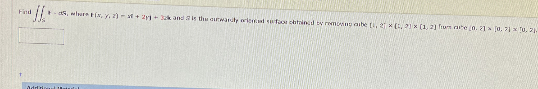 Find S F * d S , where F ( x , y , z ) = + 2 y j