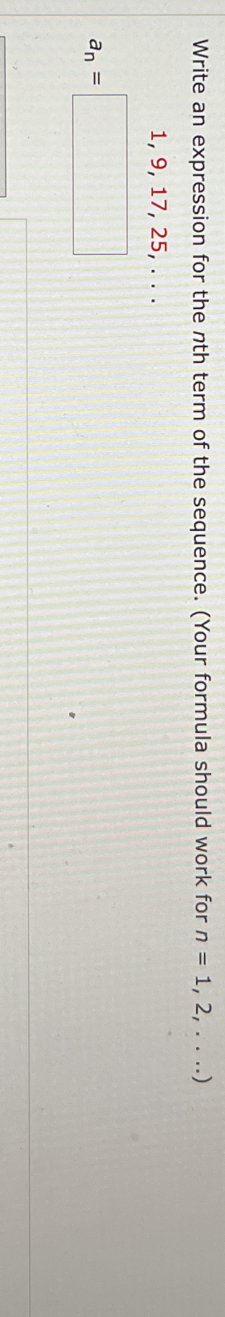 Write an expression for the n th term of the