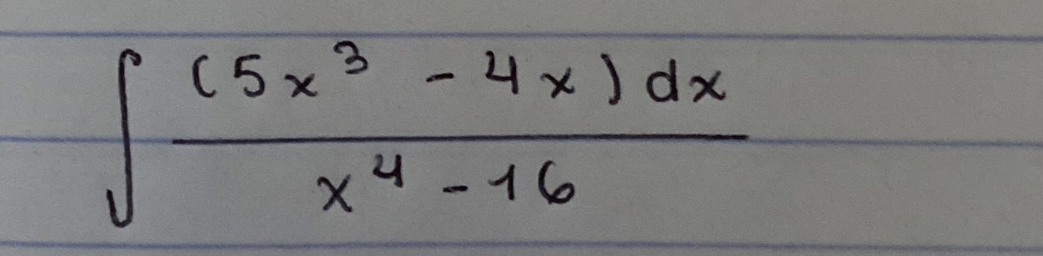 ( 5 x 3 - 4 x ) d x x 4 - 1 6 Resolver por