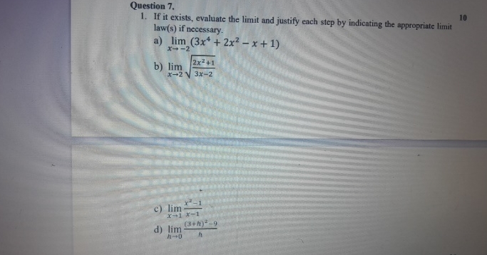 Question 7 . If it exists, evaluate the limit and