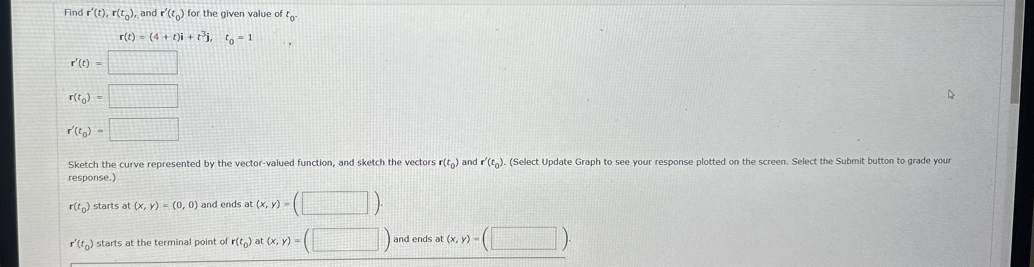 Find r ' ( t ) , r ( t 0 ) , and r ' ( t 0 ) for