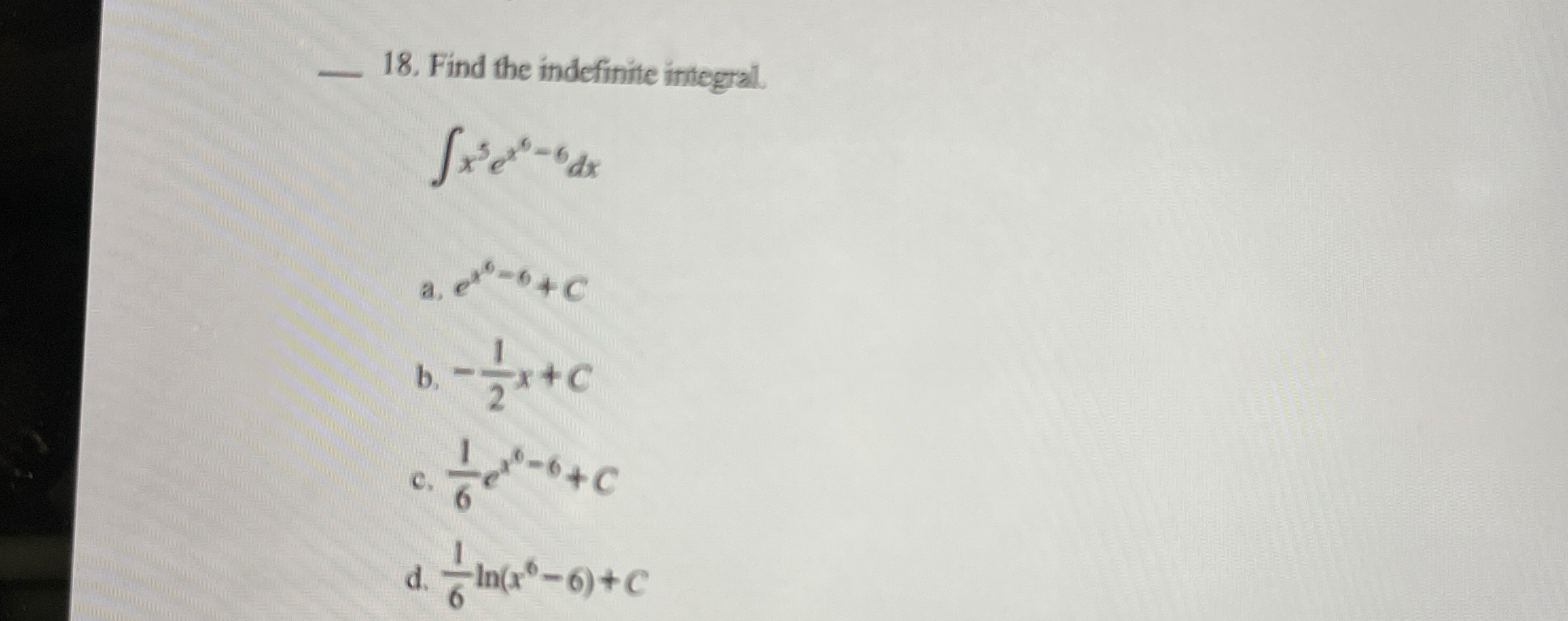 Find the indefinite integral. x 5 e x 5 - 6 d x a