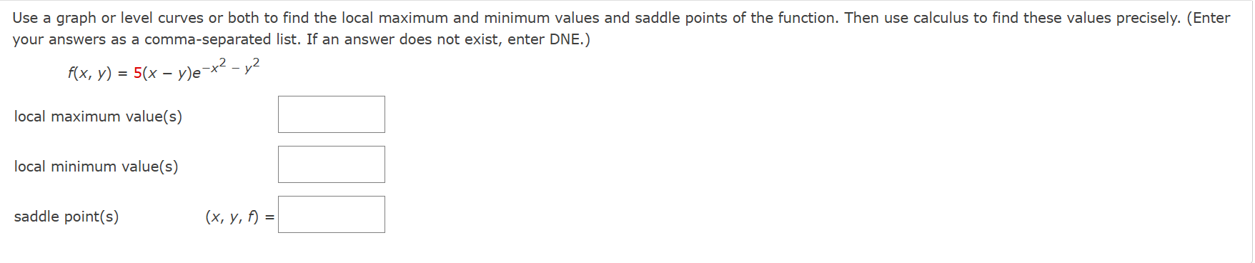 Use a graph or level curves or both to find the