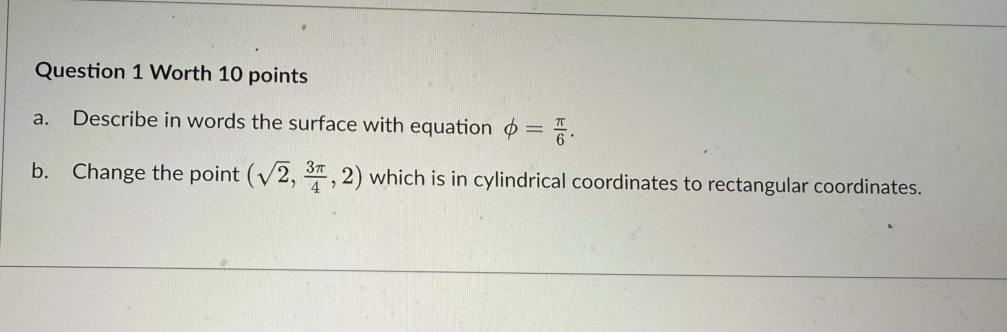 Question 1 Worth 1 0 points a . Describe in words