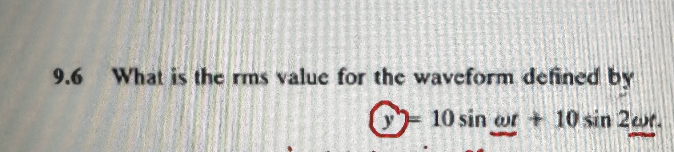 9 . 6 What is the rms value for the waveform