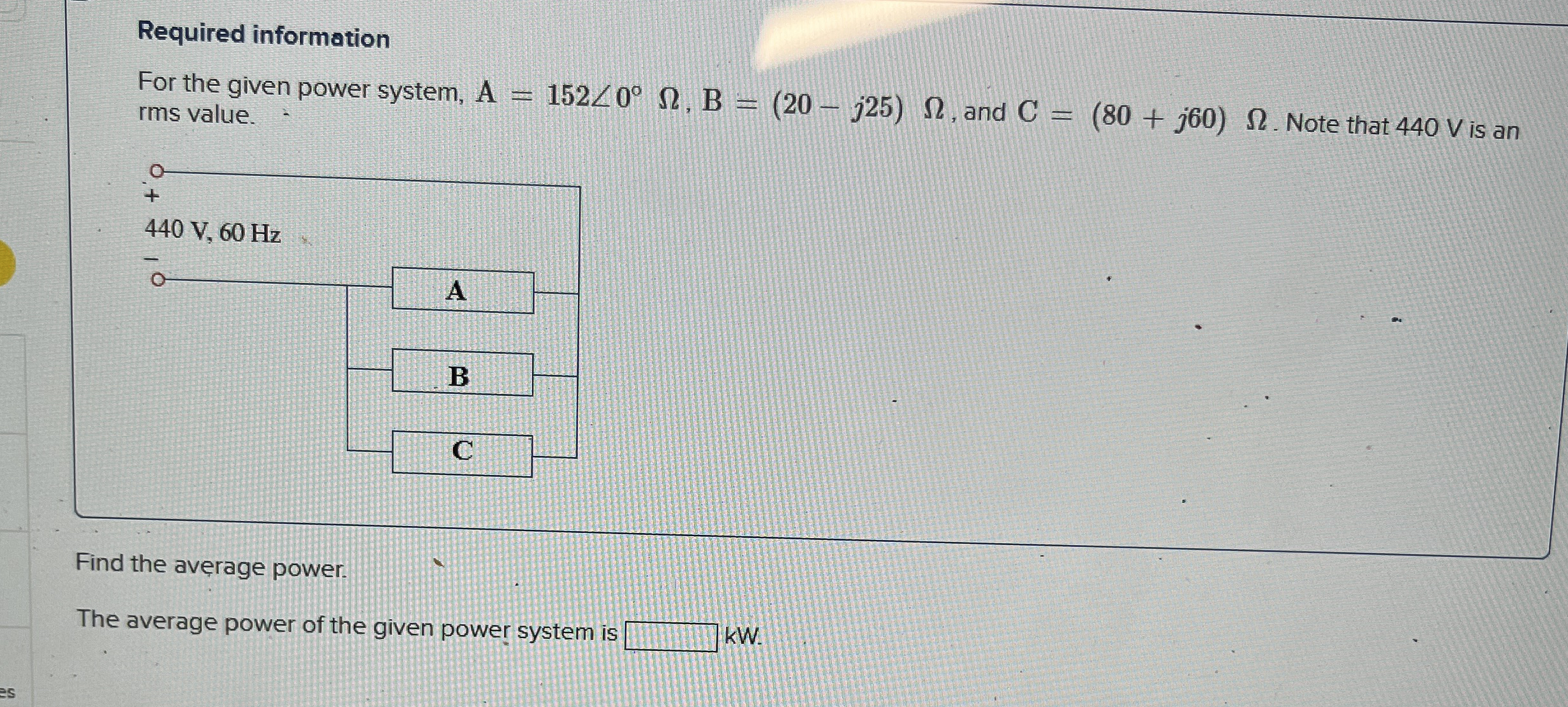 Required information For the given power system,