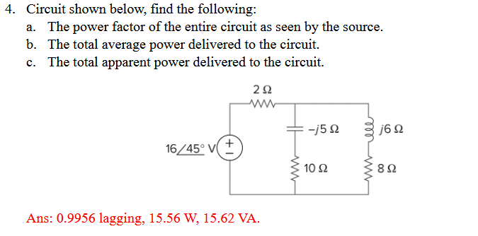 4 . Circuit shown below, find the following: a .