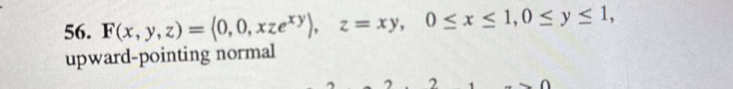 F ( x , y , z ) = ( : 0 , 0 , x z e x y : ) , z =