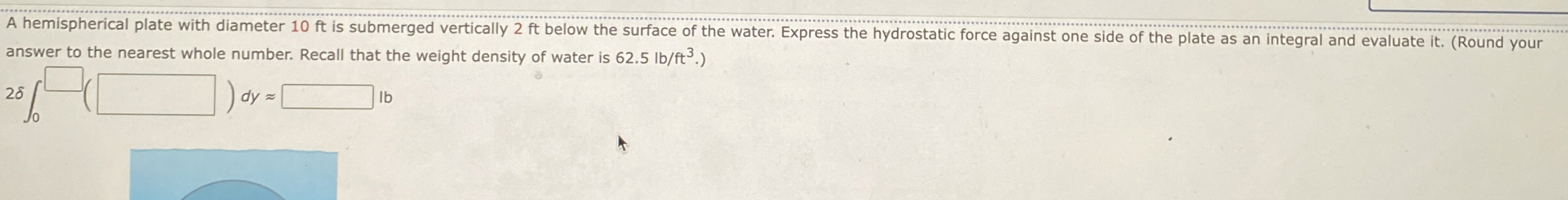 A hemispherical plate with diameter 1 0 ft is