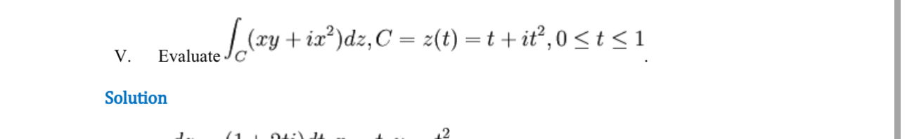 V . Evaluate C ( x y + i x 2 ) d z , C = z ( t )